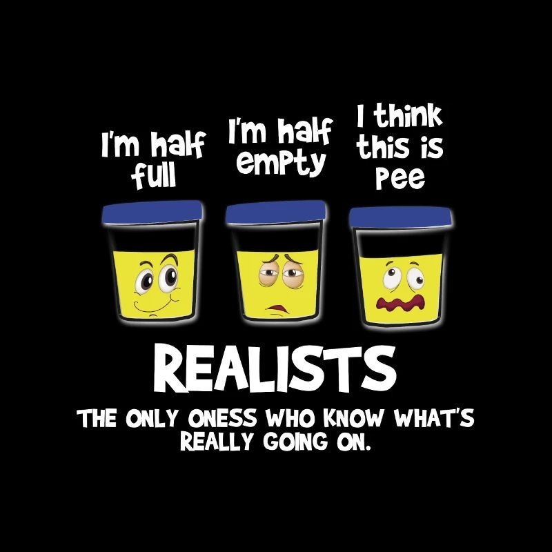 Realist piss half full empty funny gift
