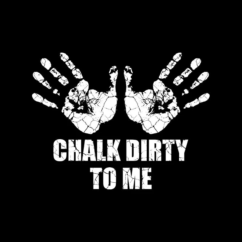 Chalk Dirty To Me Rock Climber and Chalk users