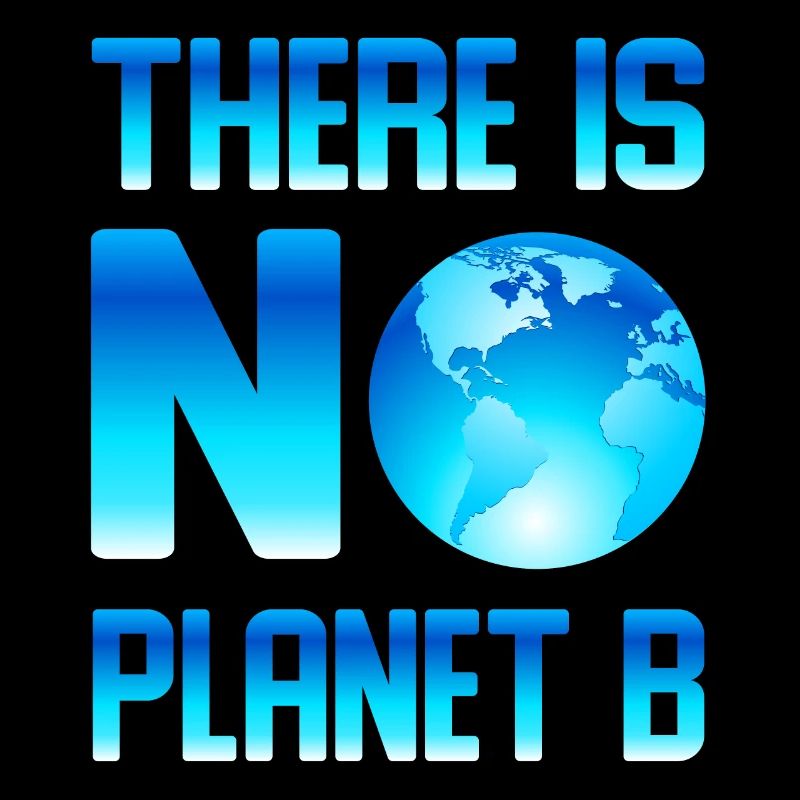 Il n'y a pas de planète B Il n'y a pas de planète B -Terre