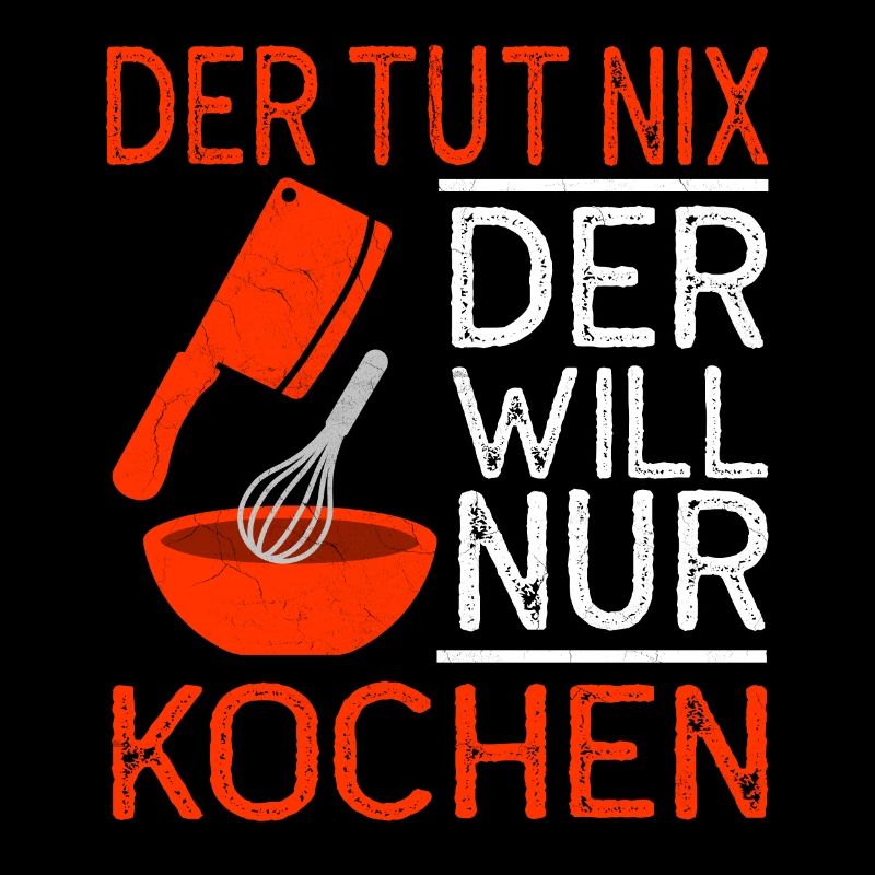 Koch - Der will nur kochen