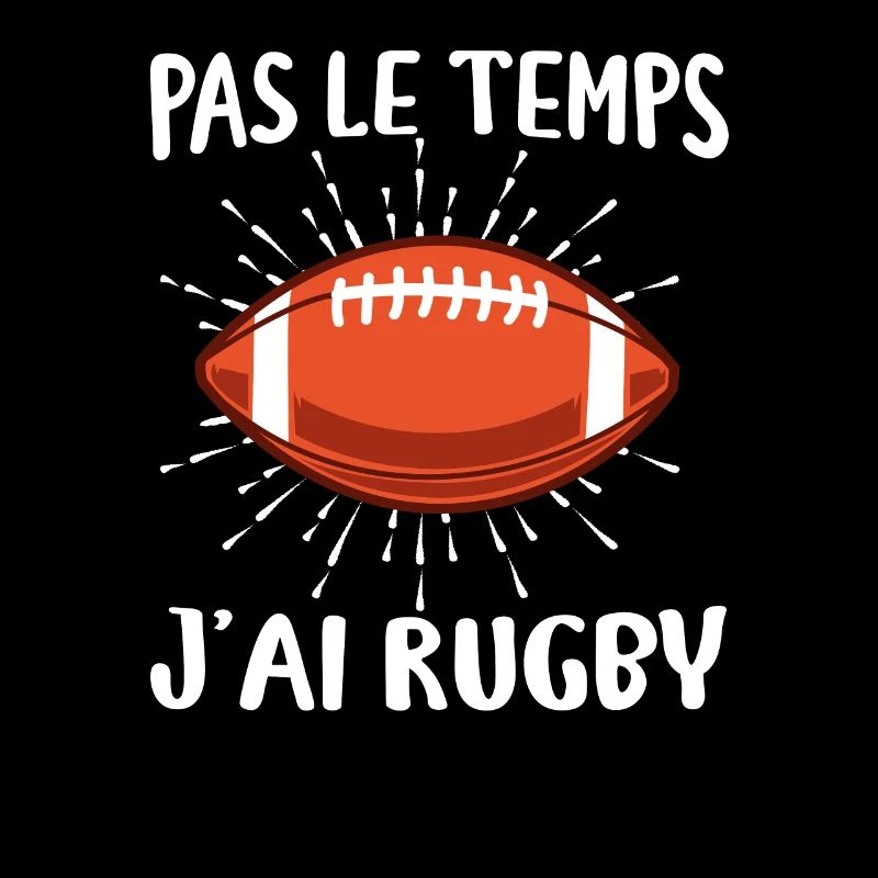 Pas Le Temps J'ai Rugby