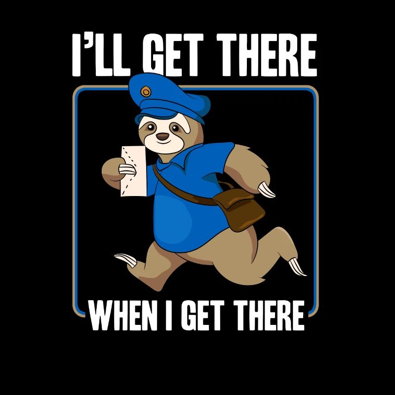 Mailman Sloth I'll Get There When I Get There