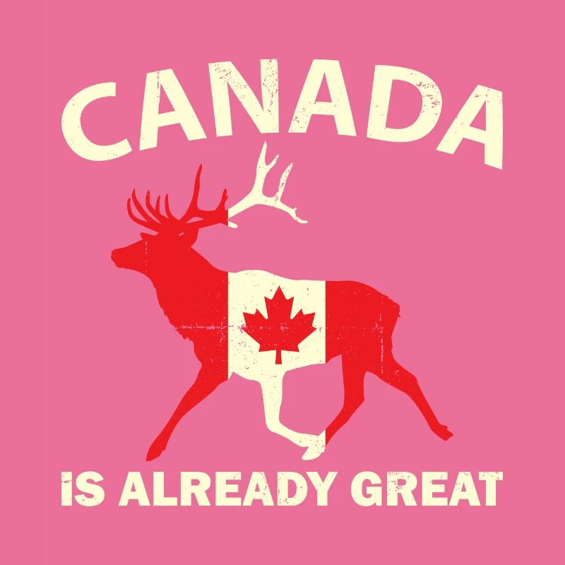 DEER WITH CANADA FLAG CANADA IS ALREADY GREAT