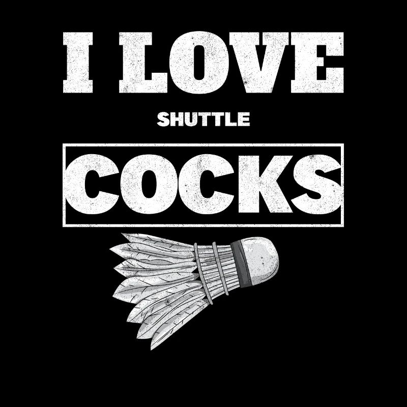 I Love Shuttlecocks Cocks Birdie Badminton