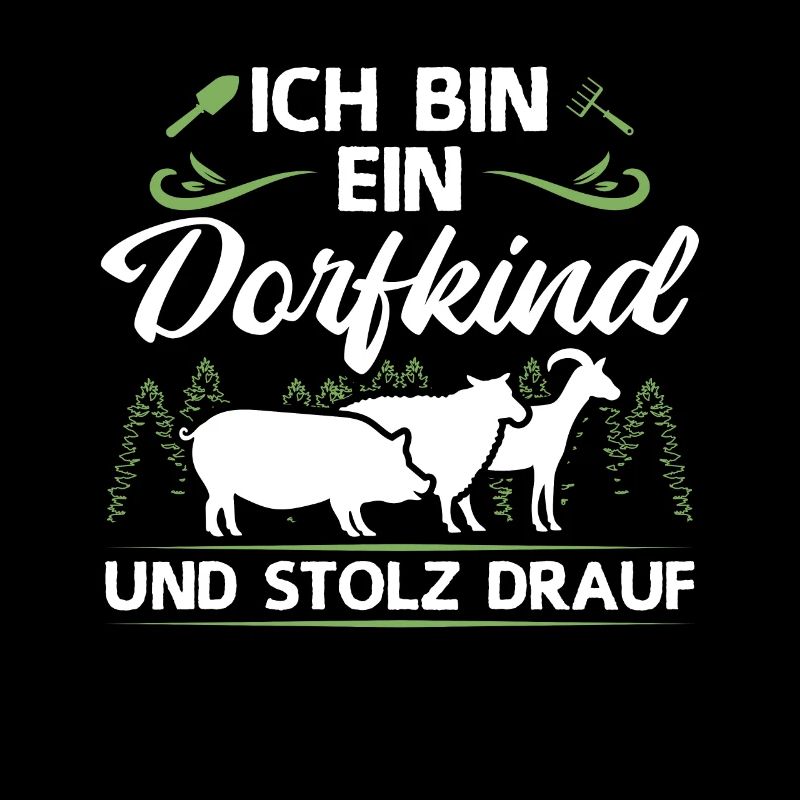 Ich Bin Ein Dorfkind und Stolz Drauf Bauer