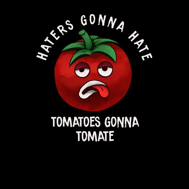 Haters Gonna Hate Tomatoes Gonna Tomate Funny Gift