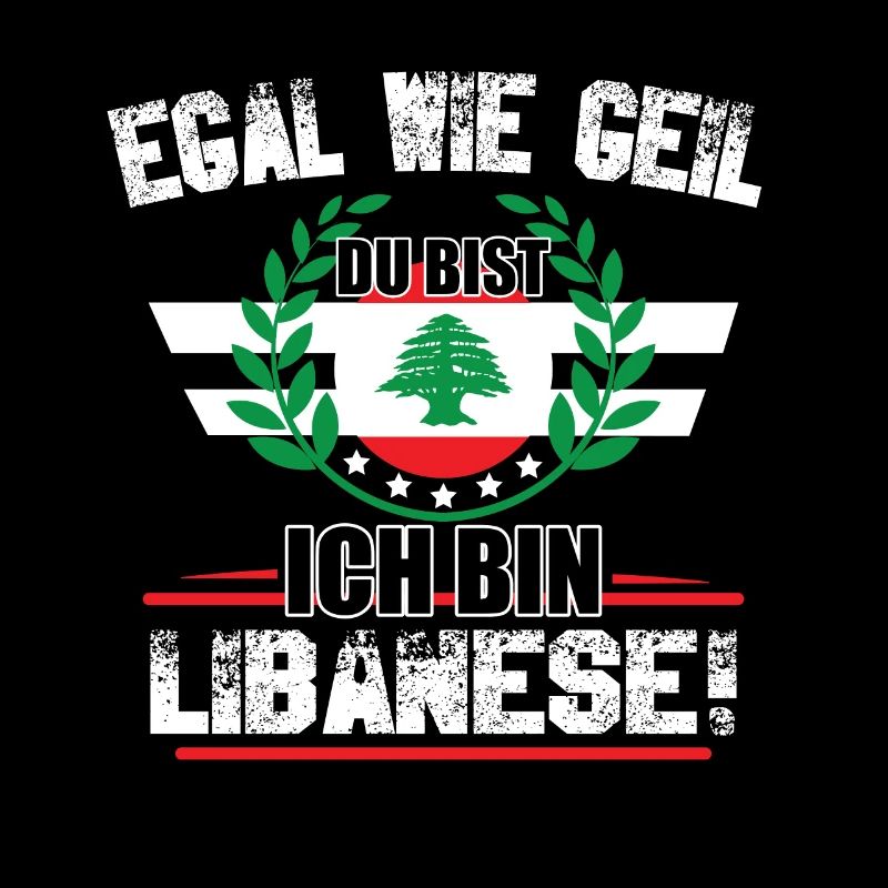 Egal wie geil du bist ich bin Libanese