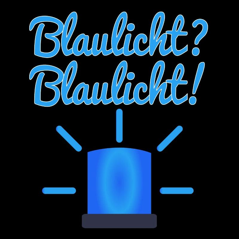Blaulicht? Blaulicht!