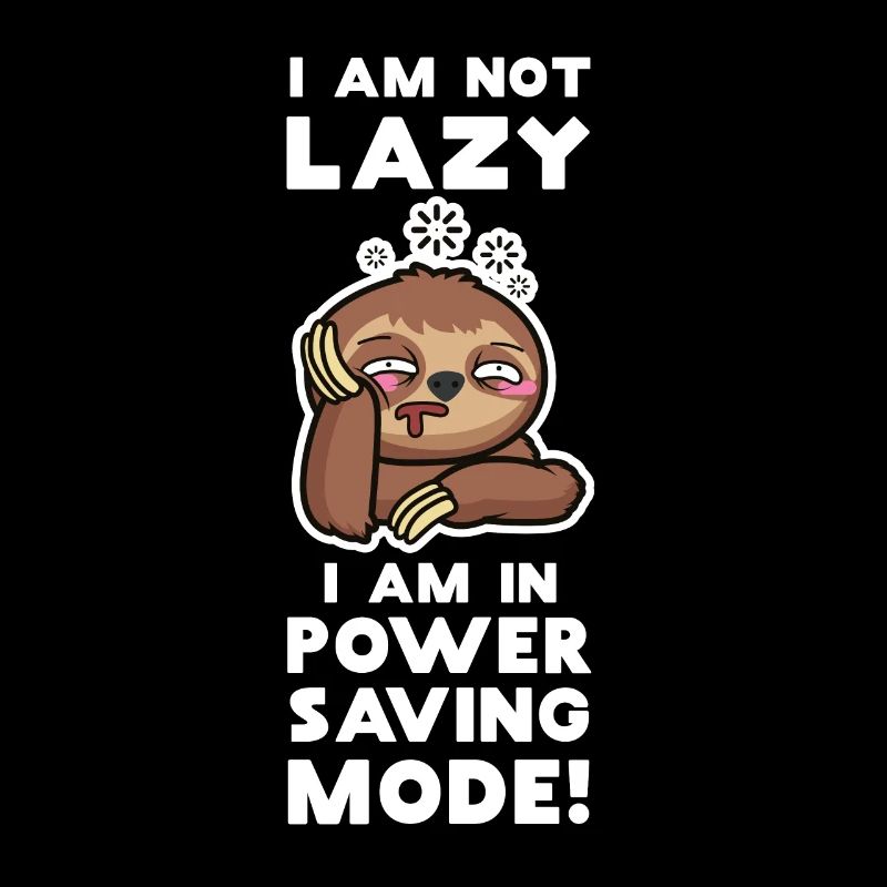 Funny Not Lazy I Am Power Saving Zoologists gift
