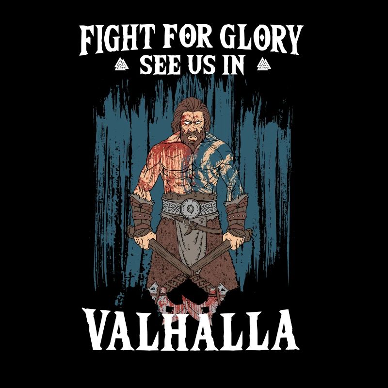 Fight For Glory See Us In Valhalla I Mythology