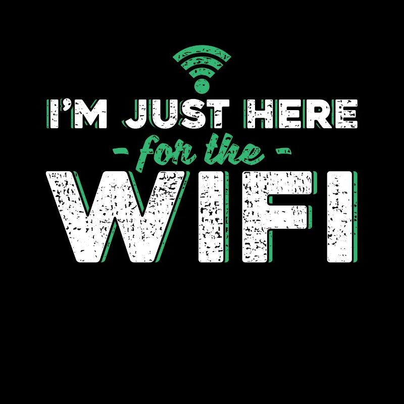 Ich bin nur für das Wlan hier Geschenk Wifi