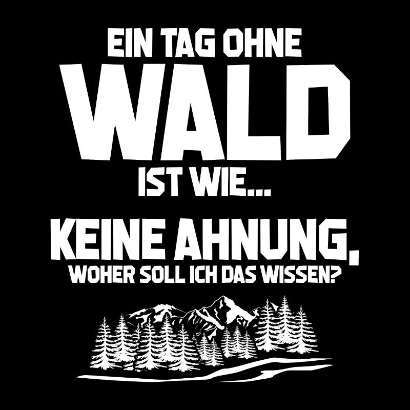 Forstwirt Tag ohne Wald? Unmöglich! Geschenk