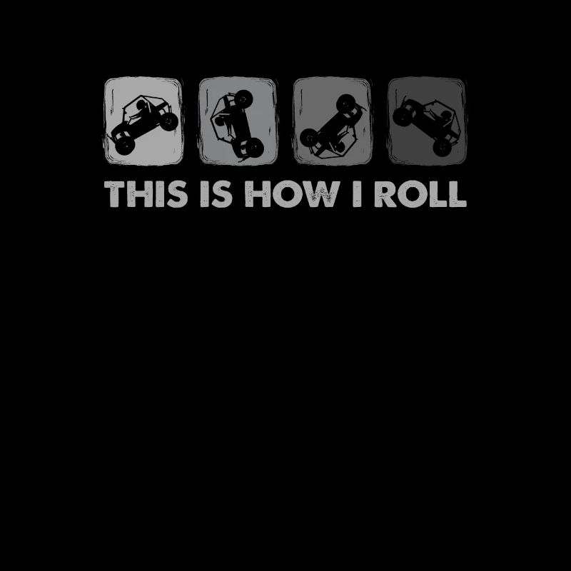 This Is How I Roll Off-Road SxS UTV