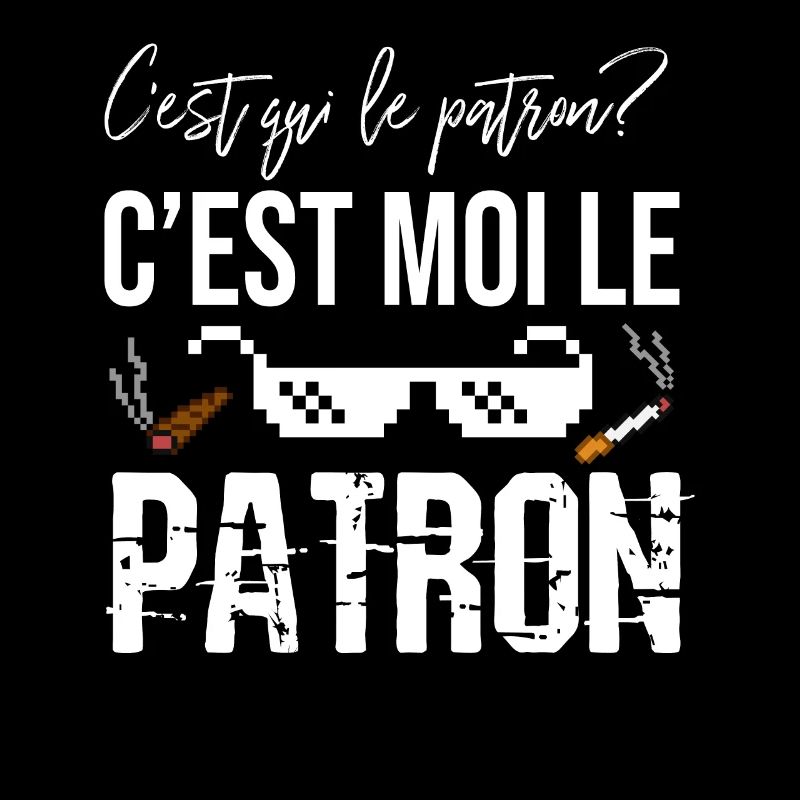 C'est Qui Le Patron ? C'est Moi Le Patron Citation
