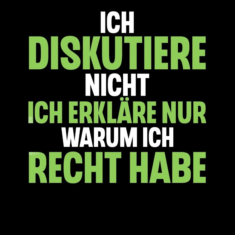 Ich Diskutiere Nicht Ich Erkläre Nur Warum Ich