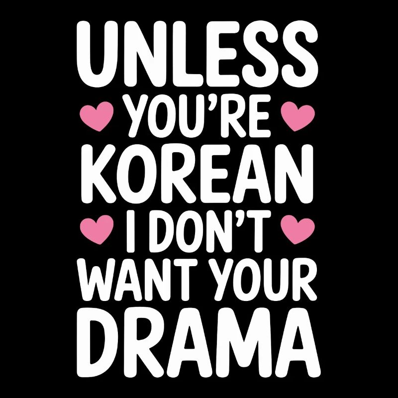 À moins que vous ne soyez un K-drama coréen