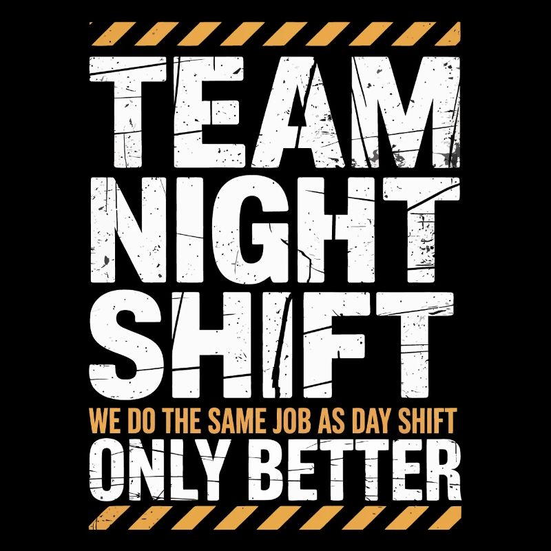 Night Shift Team: Better than Day