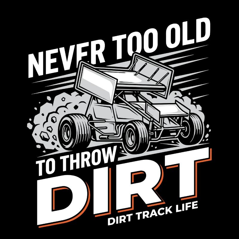 Never Too Old To Throw Dirt