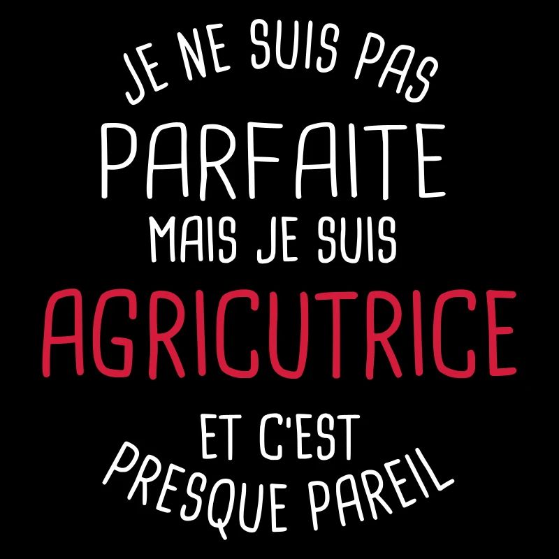 Pas parfaite mais agricutrice