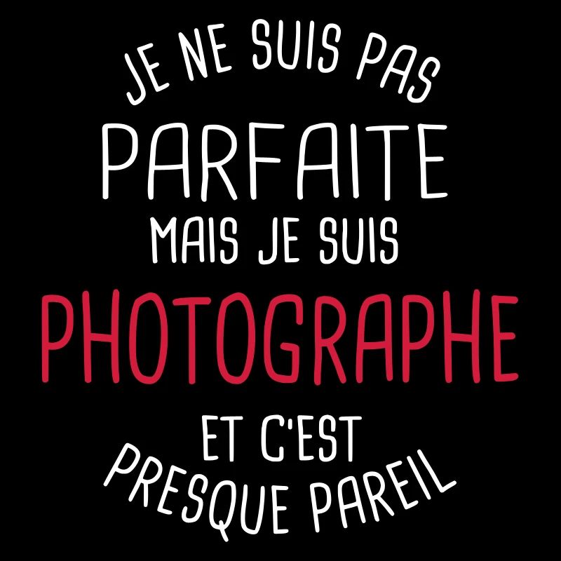 Pas parfaite mais photographe