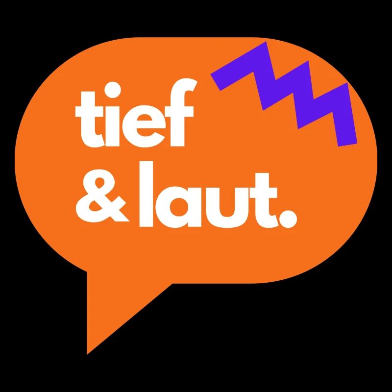 tief & laut