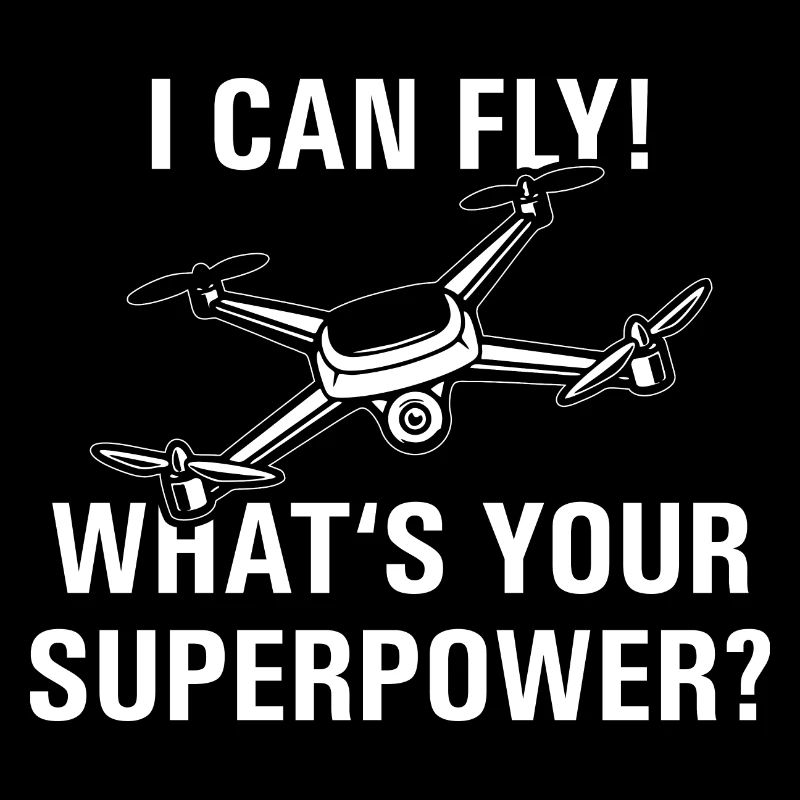 I can fly drone whats your superpower