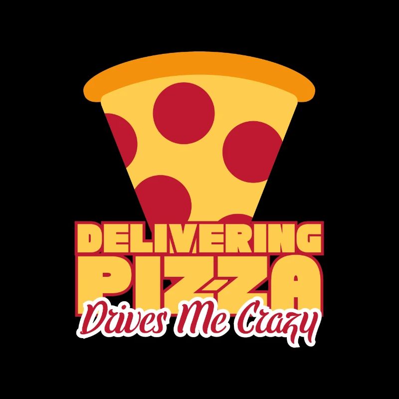 Delivering Pizza Drives Me Crazy