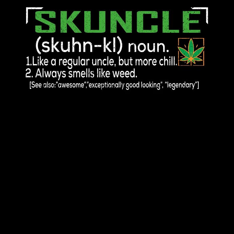 Skuncle Like A Regular Uncle But More Chill