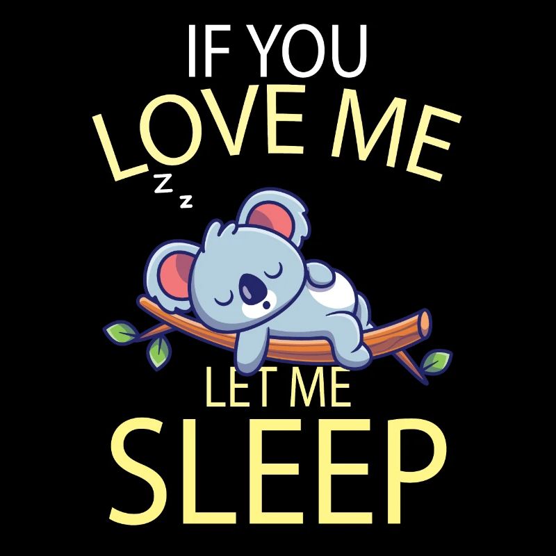 Si tu m’aimes, laisse-moi dormir doux koala ours