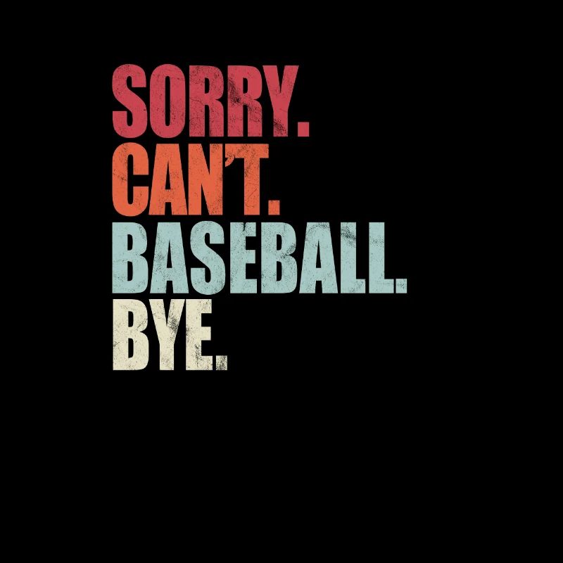 Lustiger Baseball Sorry Can't Baseball Bye Baseball