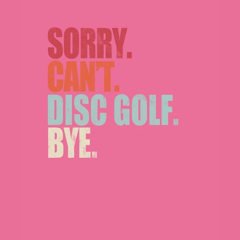 Drôle de Disc Golf Désolé Ne peut pas Disc Golf Bye Disc Gol