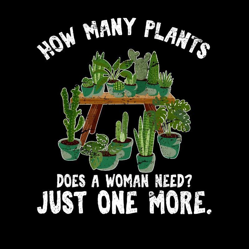How Many Plants Does A Woman Need? Just One More C