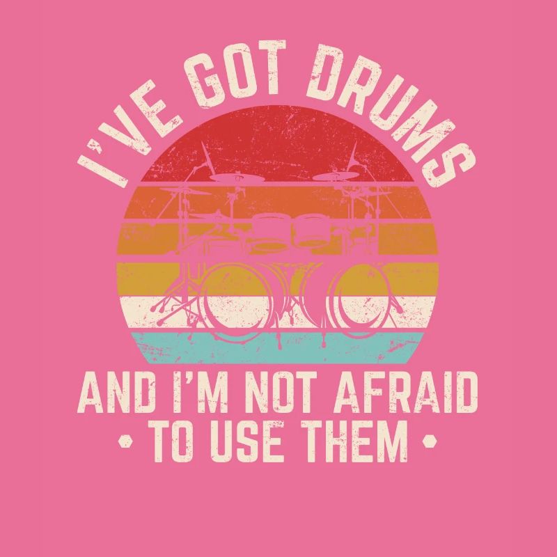 I’ve Got Drums Funny Drummer Percussion Drummer Ba
