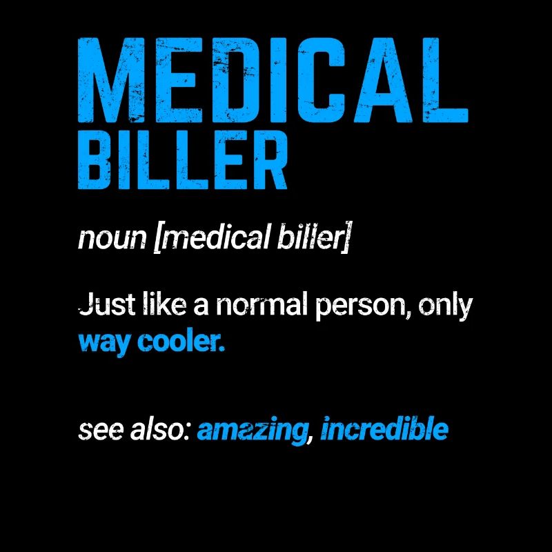 Medical Biller Funny Medical Coder Medical Billing