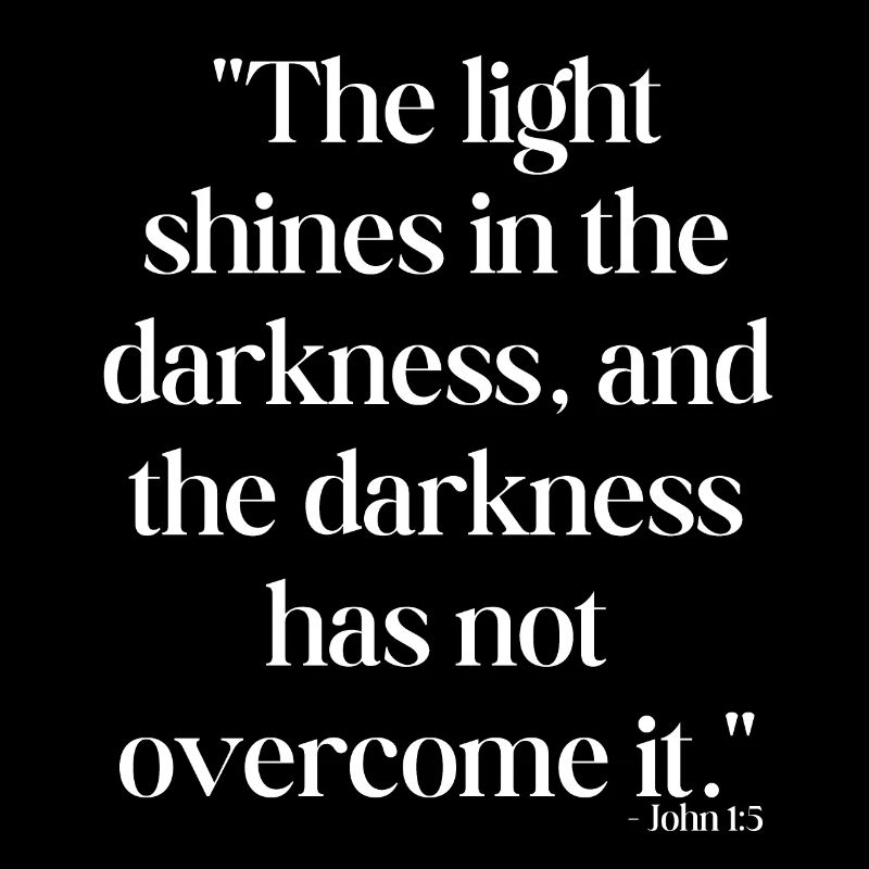 The light shines in the darkness...
