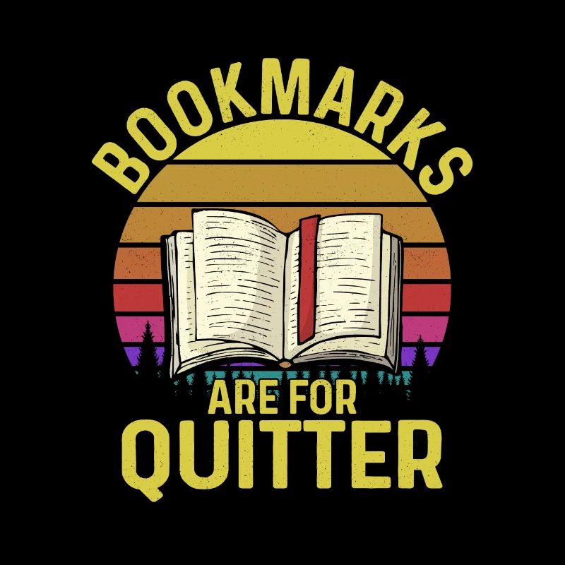 Bookmarks Are For Quitter Book Lover Reading