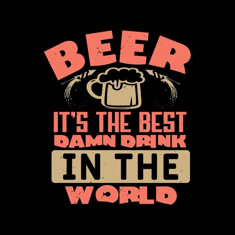 BIÈRE C’EST LA MEILLEURE BOISSON AU MONDE