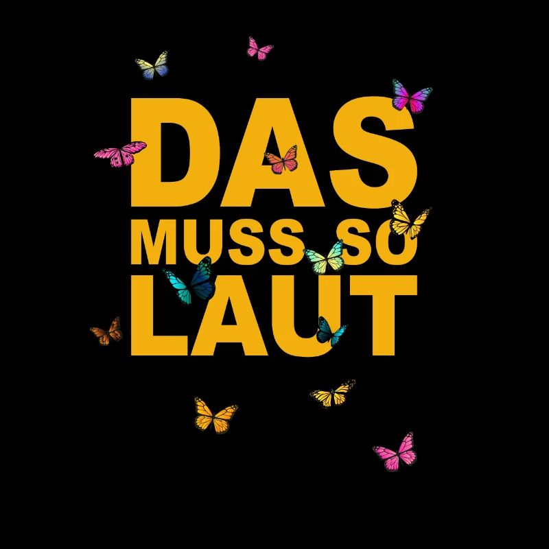 Lustige Sprüche - DAS MUSS SO LAUT