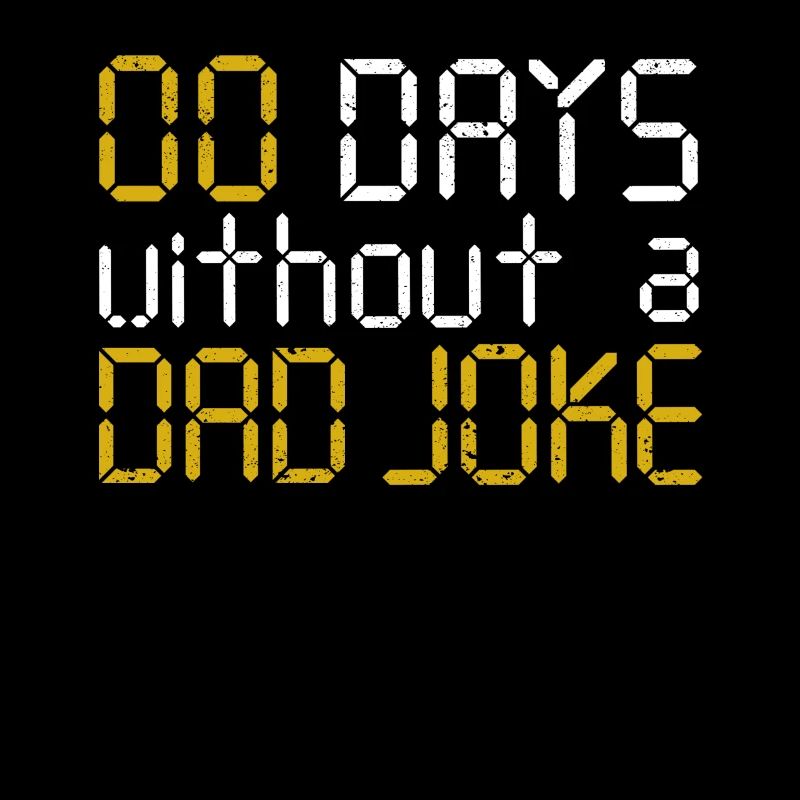 00 Zero Days Without A Dad Witz Witzig Bad Daddy