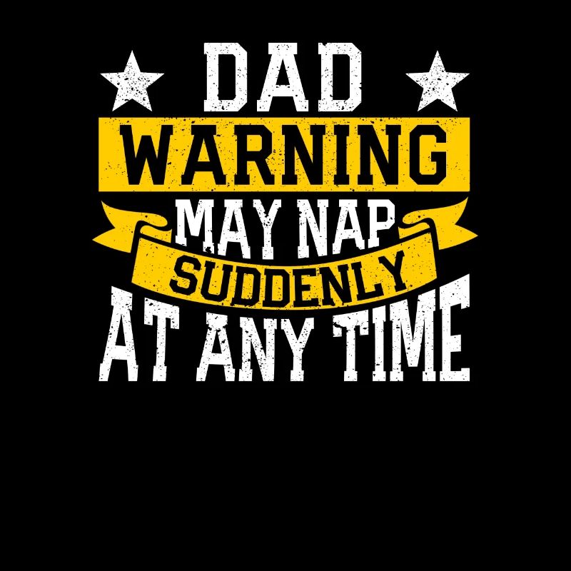 Dad Warning can suddenly