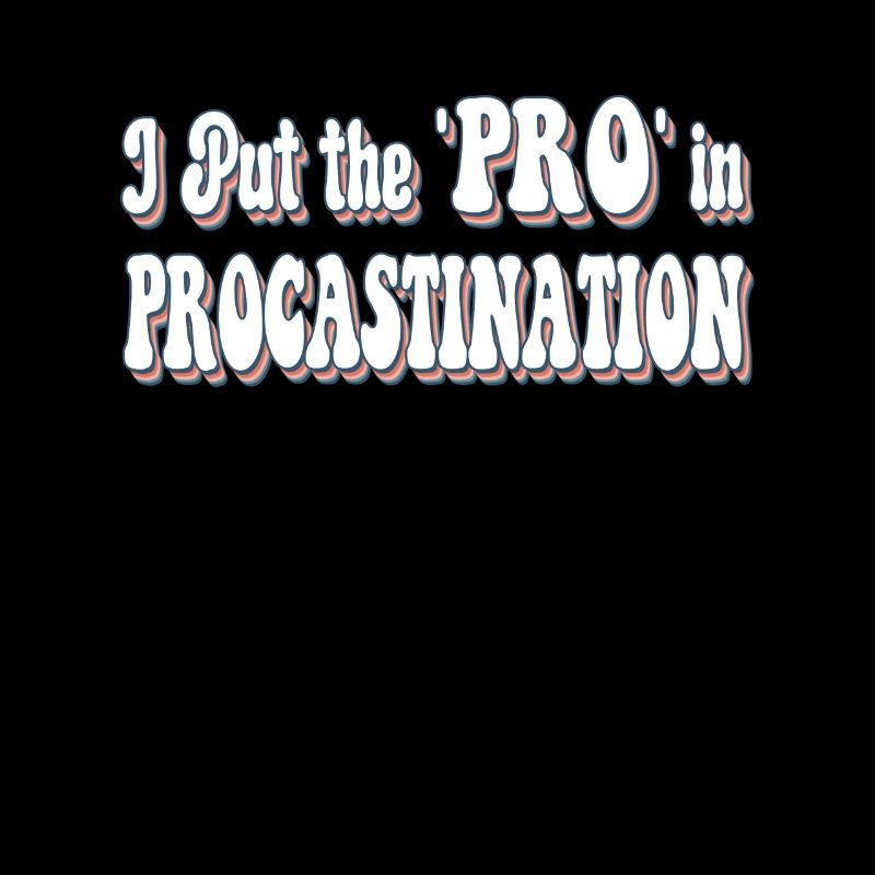 Ich setze das "Pro" in Procastination