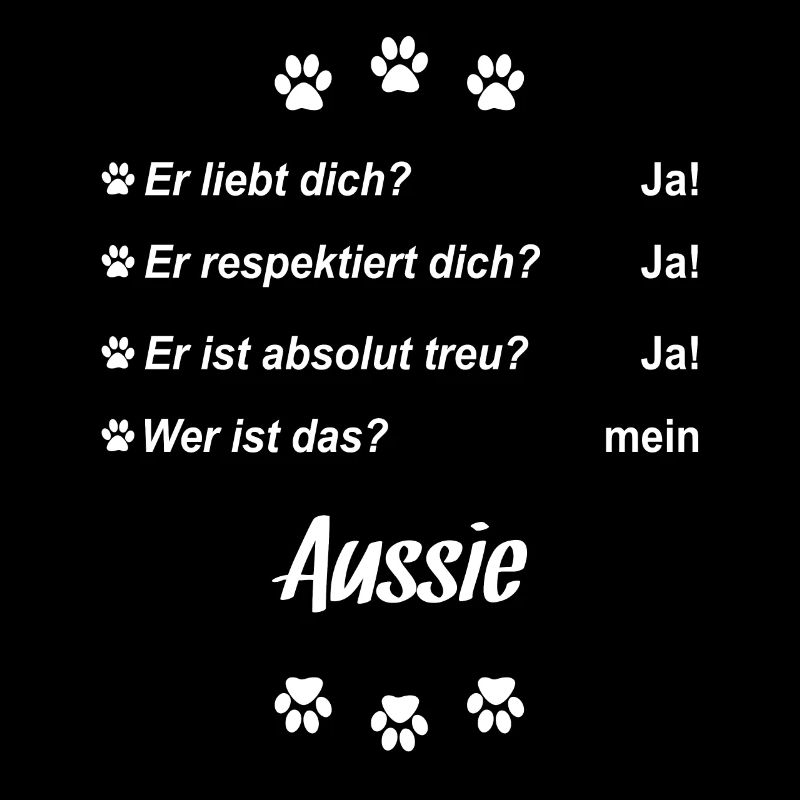 Er liebt Dich. Wer ist das? Mein - Aussie