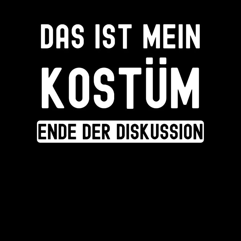 Das ist mein Kostüm - Ende der Diskussion Karneval