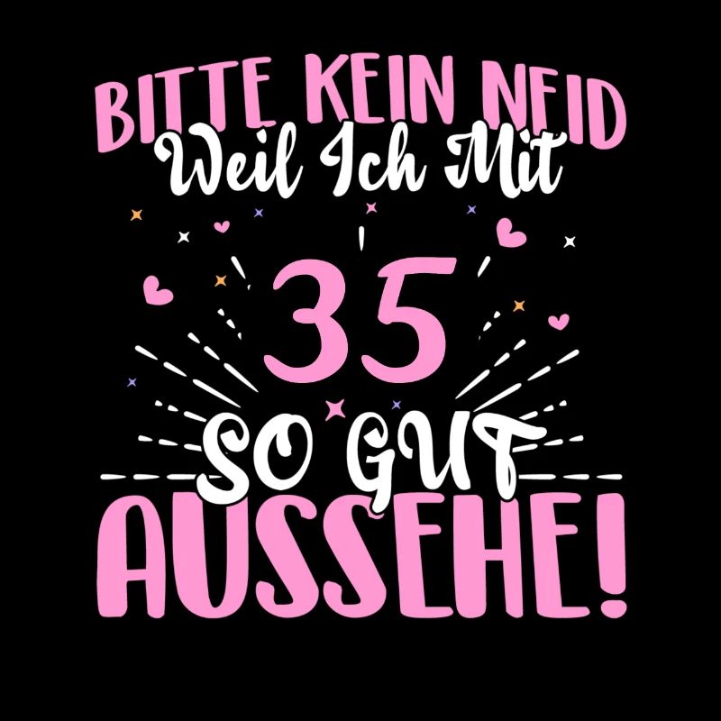 Bitte kein Neid weil ich mit 35 so gut aussehe!