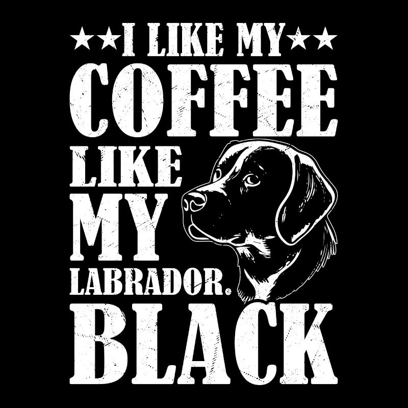 J’aime mon café comme mon labrador. Propriétaire de Black Lab
