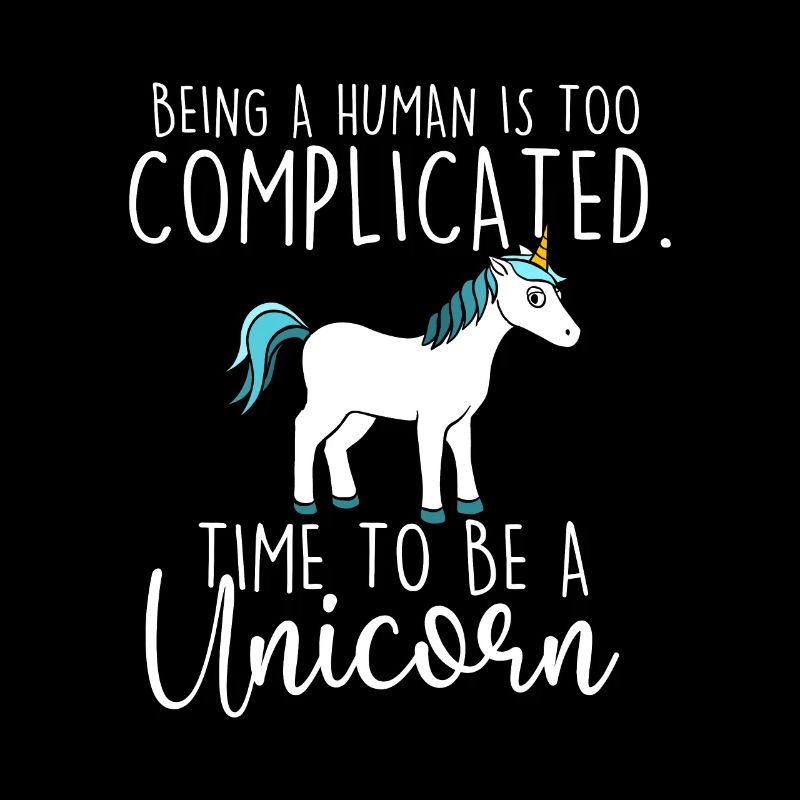 Time To Be A Unicorn - Mystical Creature Magical