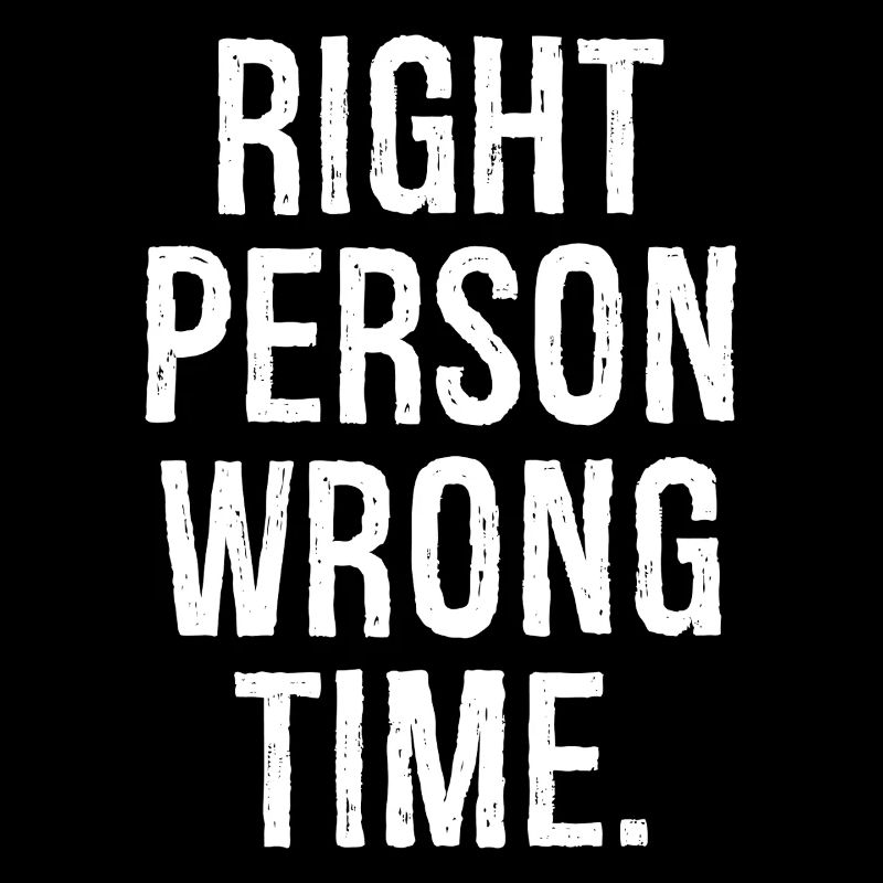 right person wrong time