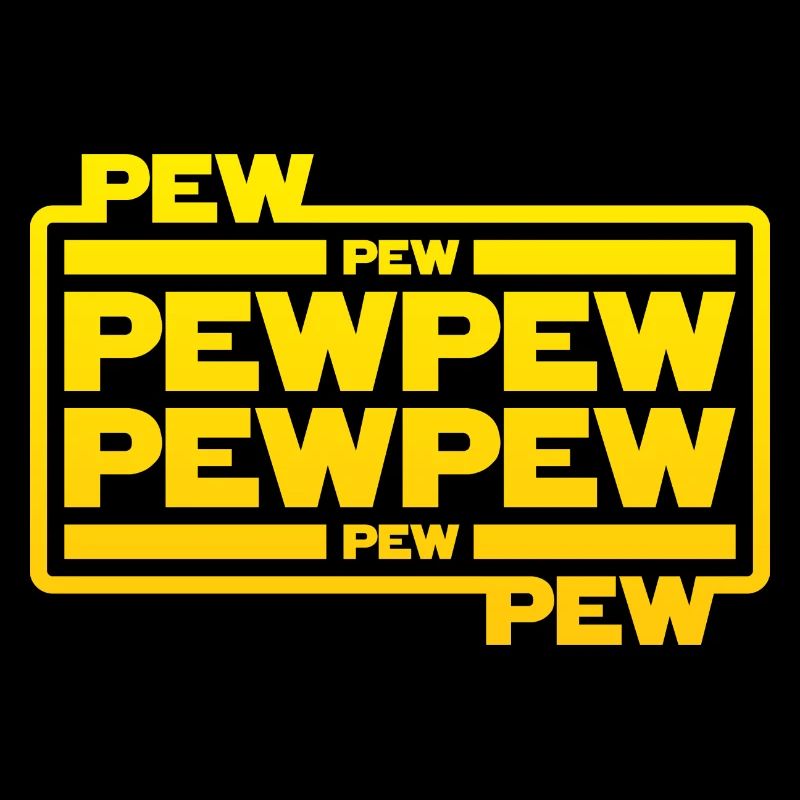 Pew pew pew