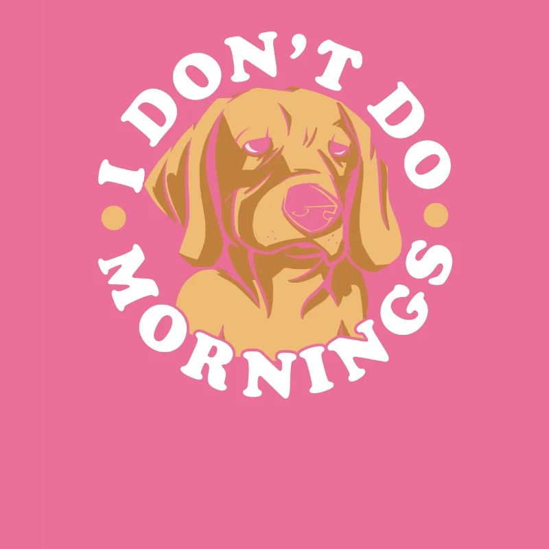 Labrador Niedlich I Dont Do Mornings