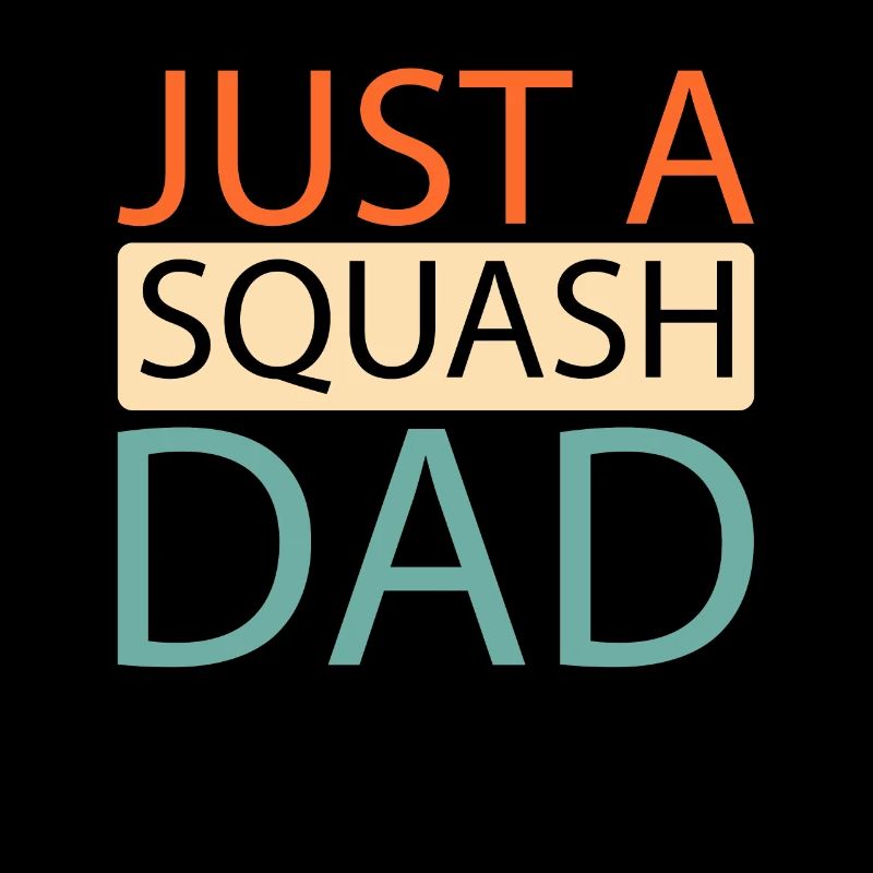 Squash Just A Squash Dad